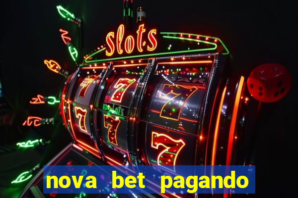 nova bet pagando no cadastro